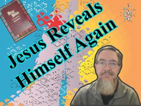 Jesus Reveals Himself Again