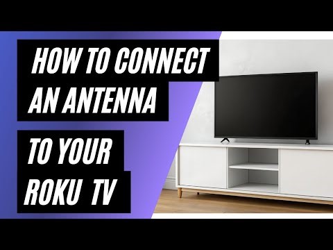 How to Connect an Antenna to a Roku TV (Step-by-Step Guide)