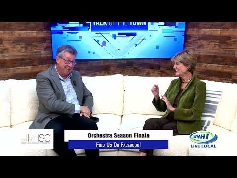 TALK OF THE TOWN | Alan Jordan: Season Finale / May Events | Hilton Head Symphony Orchestra | WHHITV