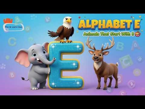 E for Elephant, Eagle & More! 🐾 Fun Alphabet Learning for Kids #phonicsforkids