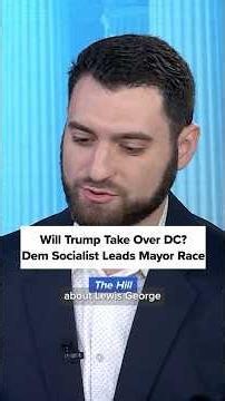 Will Trump take over DC after Dem socialist Janeese Lewis George will likely win mayoral race?