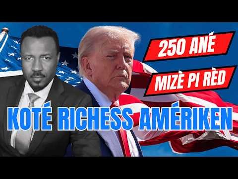 250 ANÉ - TRUMP VOYÉ GWO MÉSSAJ  - AMÉRIKEN AP VIV NAN POVRÉTÉ - KIJAN POU CHANJÉ SA - ABNER GELIN