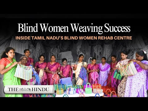 How blind women in Tiruchi are weaving success | The RCBW story