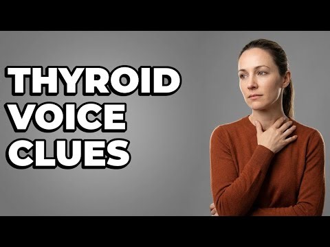 What Voice Symptoms Are Related to Thyroid Health?