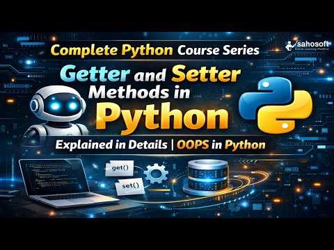 getter & setter methods in Python 🔥 | Object Oriented Programming in Python | Python Latest version