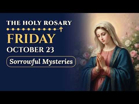 Friday Rosary | Sorrowful Mysteries of the Rosary | October 23, 2026 | Pray Today's Rosary