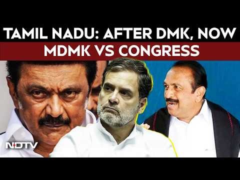 Tamil Nadu Alliance Unity Under Strain: After DMK, Now MDMK Vs Congress