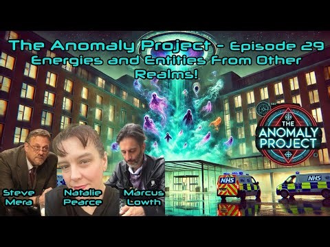 The Anomaly Project - Episode 29 - ENERGIES AND ENTITIES FROM OTHER REALMS (with NATALIE PEARCE!)