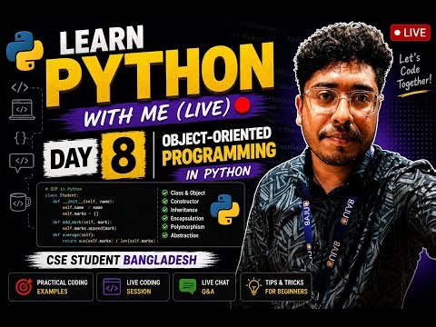 Learn Python With Me (Live) Day 8 | Object-Oriented Programming in Python | CSE Student Bangladesh