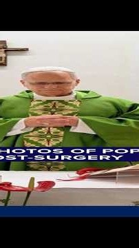 New photos of Pope Leo post-surgery