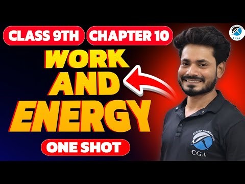Work and Energy Class 9 | Chapter 10 Physics One Shot | Sumit Sir | CGA 9th to 12th