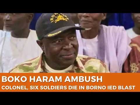 Boko Haram Ambush Claims Colonel, Six Soldiers in Borno
