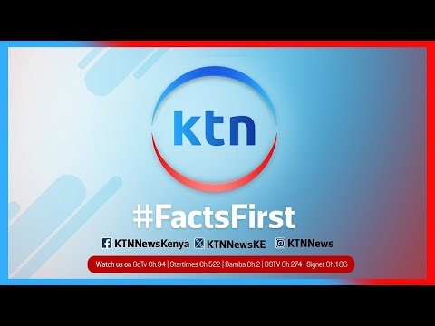 🔴 KTN LIVE STREAM