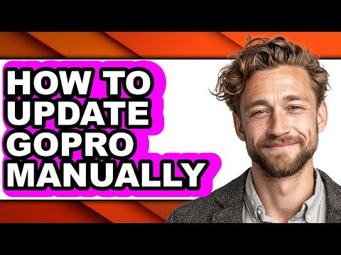 How to Update Gopro Manually - Easy Guide