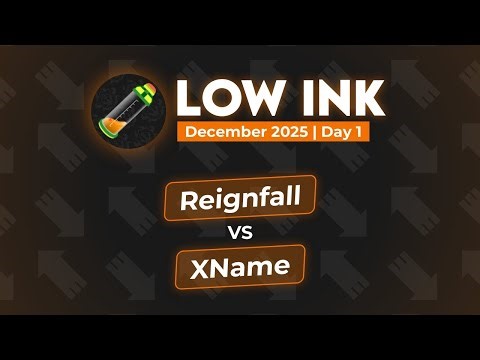 Reignfall vs XName | Low Ink December 2025 - Day 1