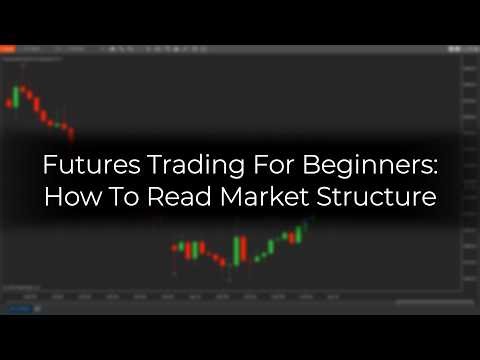 Futures Trading For Beginners: How To Read Market Structure
