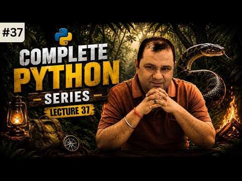 #37 Complete Python Programming Series 🐍 | Beginner to Advanced | Lecture 37