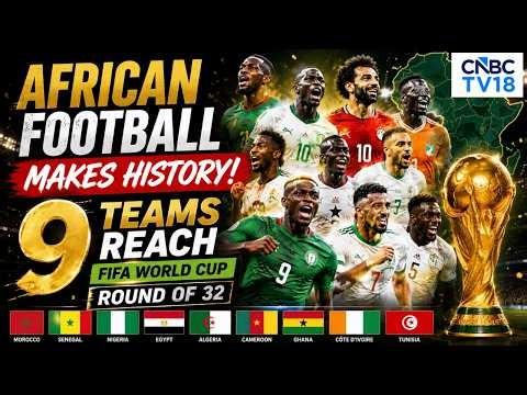 African Football Makes History! 9 Out Of 10 Teams Reach FIFA World Cup Knockout Rounds