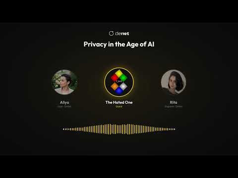 Privacy in the Age of AI | DeNet x The Hated One