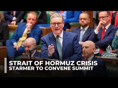 UK’s Starmer says summit to address Strait of Hormuz this week