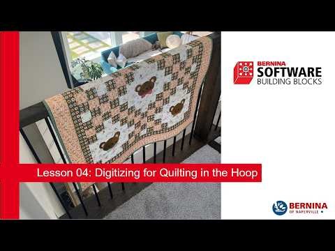 BERNINA Software Building Blocks Lesson 4: Digitizing Quilting and Stitching a whole quilt.