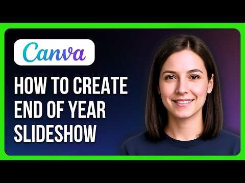How To Create An End Of The Year Slideshow Video Using Canva