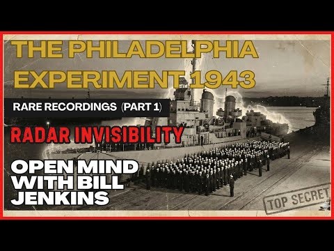 The Philadelphia Experiment 1943: Radar Invisibility, UFOs & Mind Control | Bill Moore on Open Mind