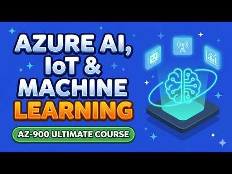 Azure AI, IoT & Machine Learning EXPLAINED | AZ-900 Ultimate Course #azurefundamentals #az900