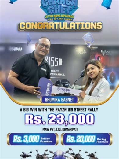 The winning excitement continues with Yamaha Changa Chet! 🪁💙🎉 Congratulations to Bhumika Basnet on winning a total of Rs. 23,000 with the purchase of a Yamaha RayZR 125 Street Rally from MAW Pvt. Ltd., Kumaripati! ✨ 💰 Rs. 3,000 won before purchase 💰 Rs. 20,000 won during purchase More winners, more celebrations, and more chances to win! This Dashain, your Yamaha upgrade could come with an exciting surprise! 🪁 #YamahaNepal #ChangaChet #JitkoNayaUpgrade #Dashain2083 #TheCallOfTheBlue