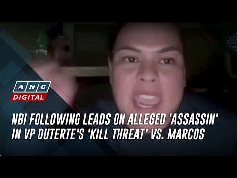 NBI following leads on alleged 'assassin' in VP Duterte's 'kill threat' vs. Marcos | ANC