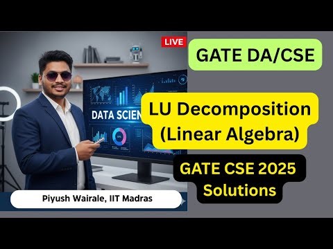 LU decomposition | Linear Algebra | GATE CSE PYQs Solution | GATE Data Science & AI #gateda #gatecse