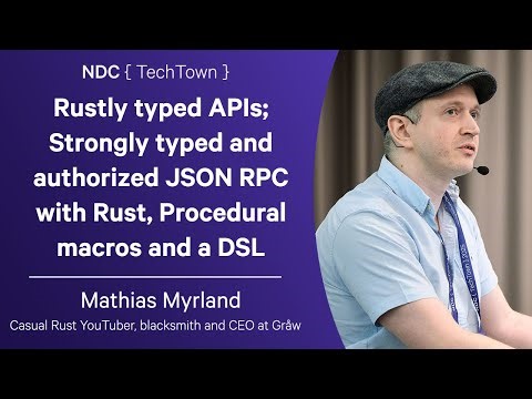 Rustly typed APIs; ... JSON RPC with Rust, Procedural macros and a DSL- Mathias Myrland