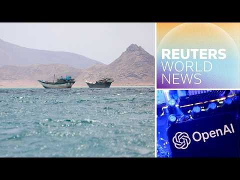 Houthis strike oil tankers and an OpenAI test sparks alarm | Reuters World News