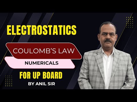 Lec-3 | Coulomb’s Law Numericals | Class 12 Physics | UP Board & JEE