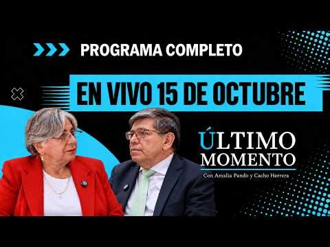 🔴 ÚLTIMO MOMENTO 15 DE OCTUBRE