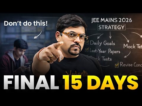JEE Mains 2026 - Last 15 Days Masterplan🔥| Score 99%ile | Harsh Sir