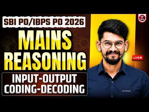🛑Mains Reasoning | Input Output | Coding Decoding | SBI PO 2026 | IBPS PO 2026 | Yashraj Sir