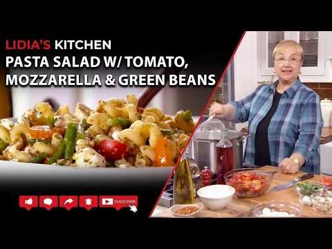 Pasta Salad with Tomato, Mozzarella & Green Beans