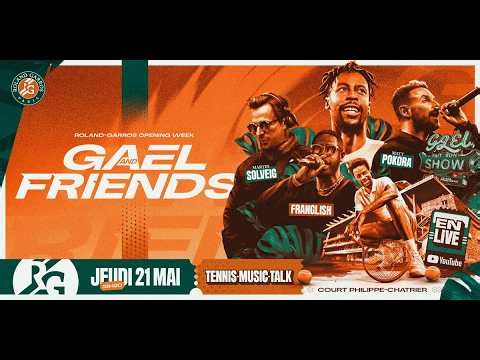 Gael & Friends | LIVE | Roland-Garros 2026