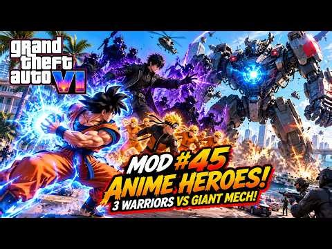 GTA 6 MOD #45 – ANIME HEROES! 🔥⚡ 3 Warriors vs A GIANT MECH in Vice City!