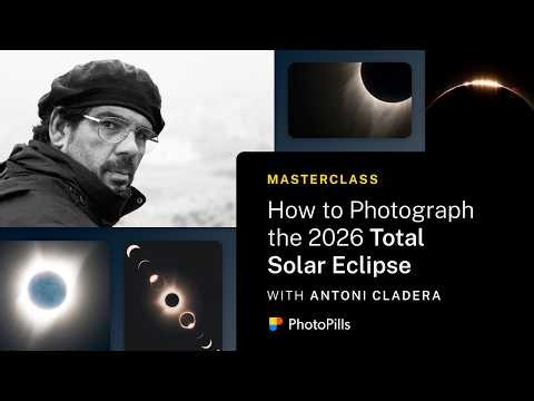 Masterclass on How to Photograph the Total Solar Eclipse, August 12, 2026 with Antoni Cladera