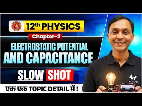 Electrostatic Potential and Capacitance Class 12 | Chapter 2 Physics | One Shot | Bihar Board