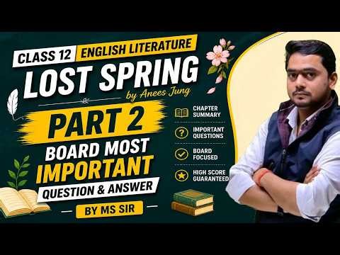 Class 12 English Lost Spring 🔥 Part 2 | Board Most Important Questions & Answers | By MS Sir