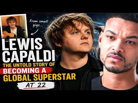 Lewis Capaldi’s Incredible Story Of Becoming A Music Icon At 22