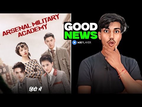 🔥Arsenal Military Academy Hindi Dubbed (MX PLAYER) | Arsenal Military Academy Cdrama Hindi Update