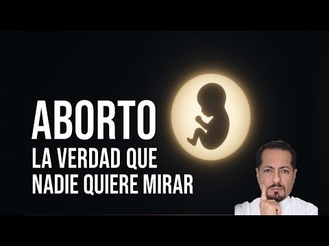 ABORTO La Verdad Que Nadie Quiere Mirar