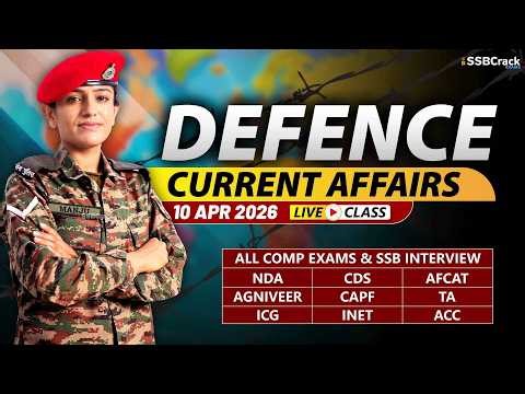 Defence Current Affairs 10 April 2026 | For NDA CDS AFCAT SSB Interview
