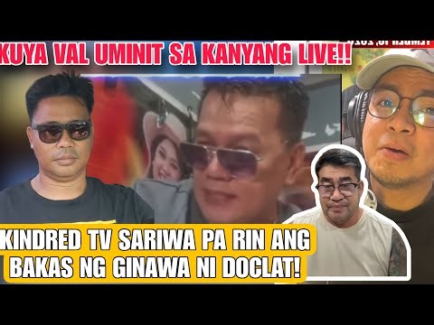 UMINIT SI KUYA VAL SA KANYANG LIVE!! KINDRED TV NAPAGSABIHAN NI KUYA VAL?!