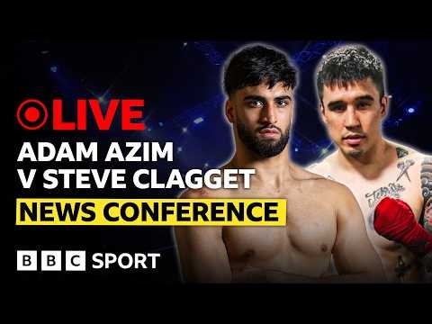 🔴 LIVE: Adam Azim v Steve Clagget | News Conference| BBC Sport