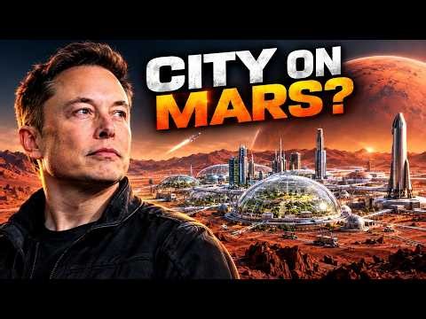 How Elon Musk Plans to Build a City on Mars